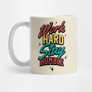 work hard stay humble Mug